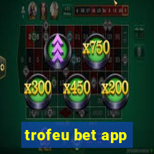 trofeu bet app